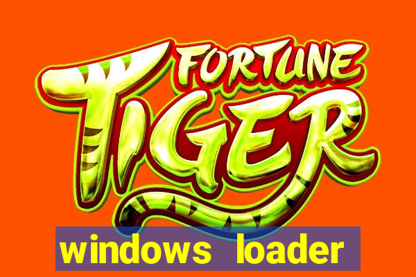 windows loader ativador windows 7